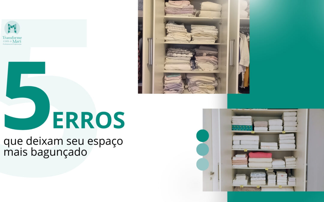 5 erros que deixam seu espaço mais bagunçado: