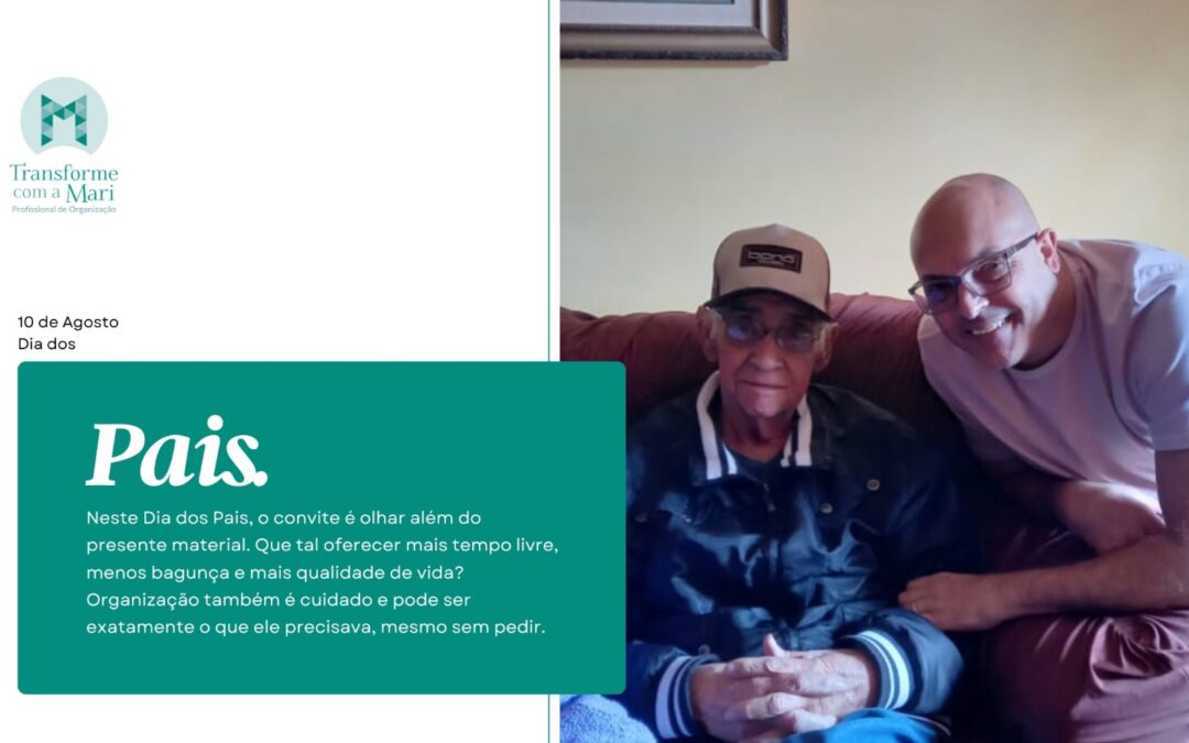 Dia dos Pais: Organização também é cuidado